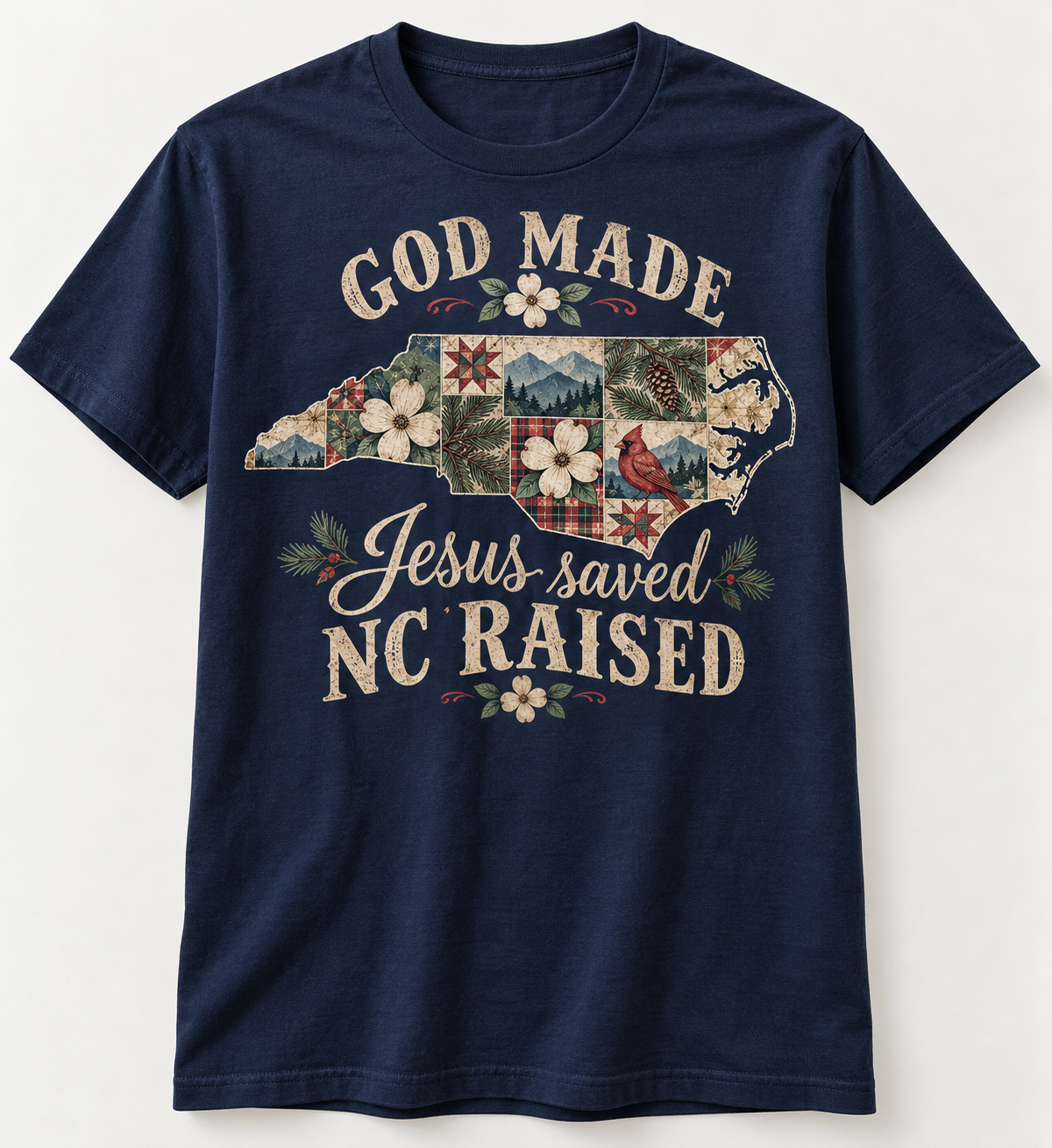 God Made, Jesus Saved, NC Raised — Patchwork