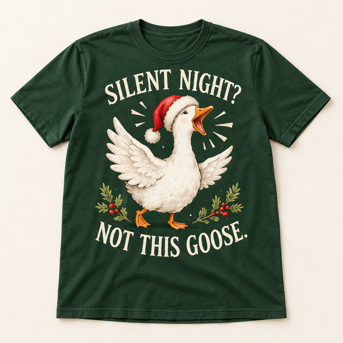 Silent Night? Not This Goose. – Forest Green full tee mockup