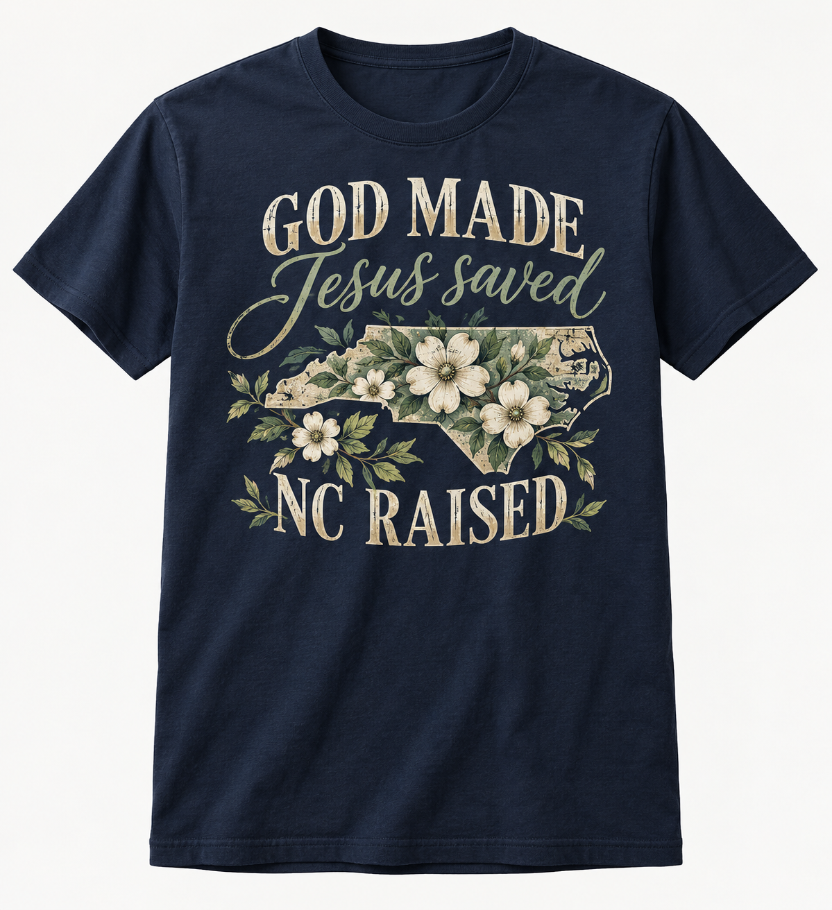 God Made, Jesus Saved, NC Raised — Vintage Dogwood