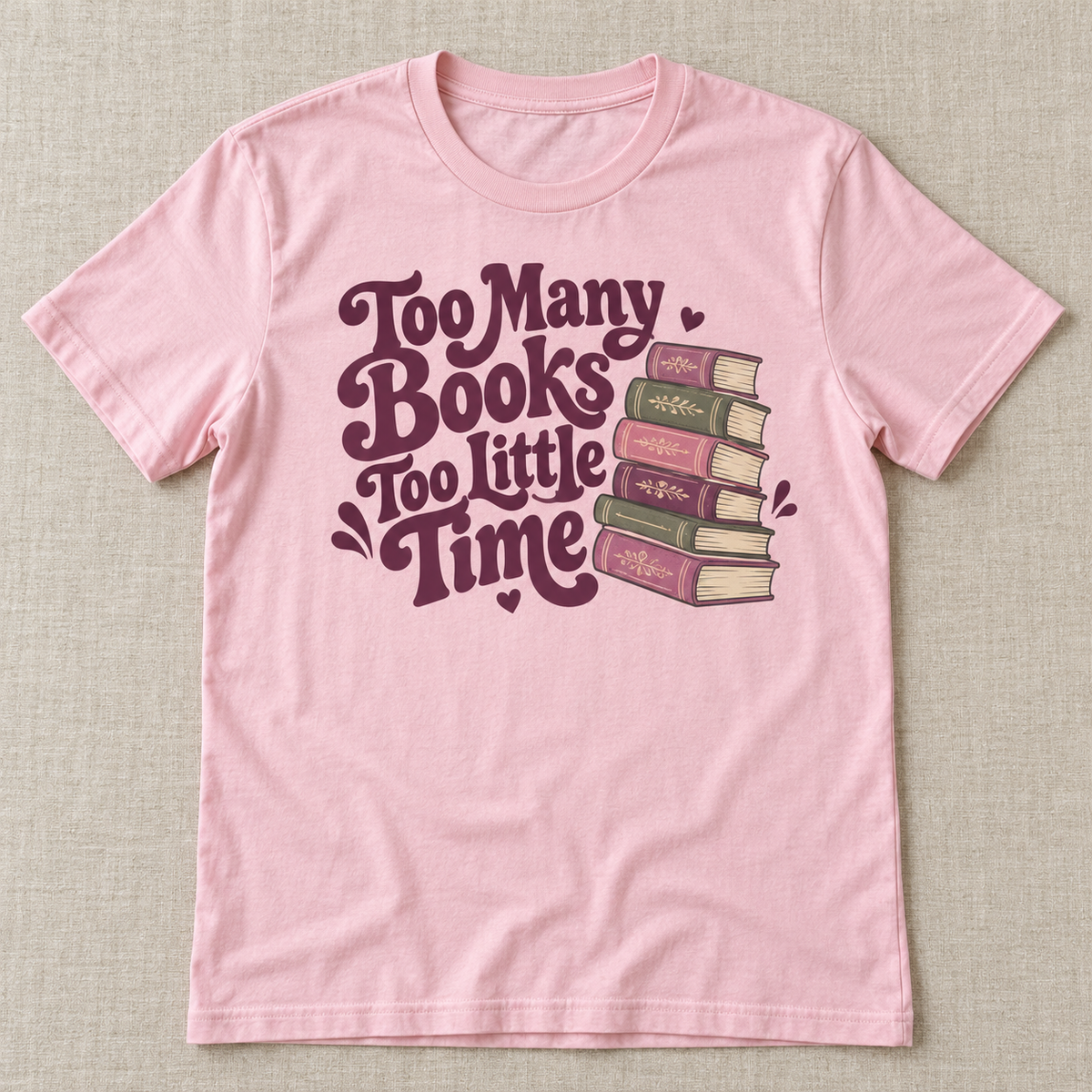 Too Many Books Too Little Time tee shown in Light Pink