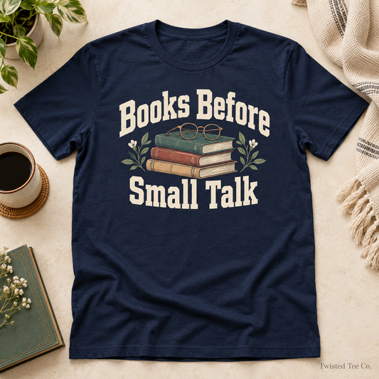 Books Before Small Talk tee mockup