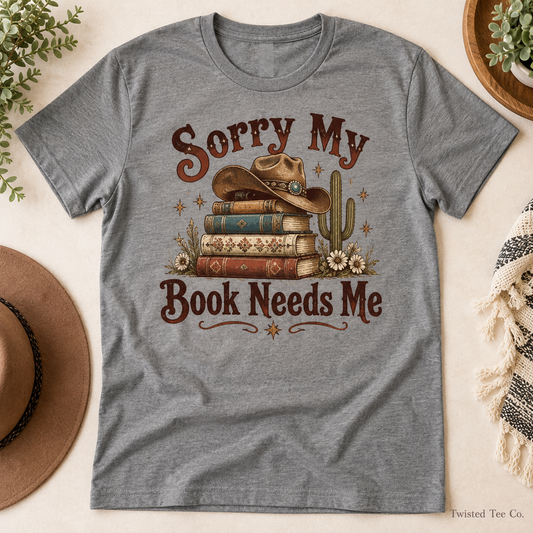 Sorry My Book Needs Me tee mockup