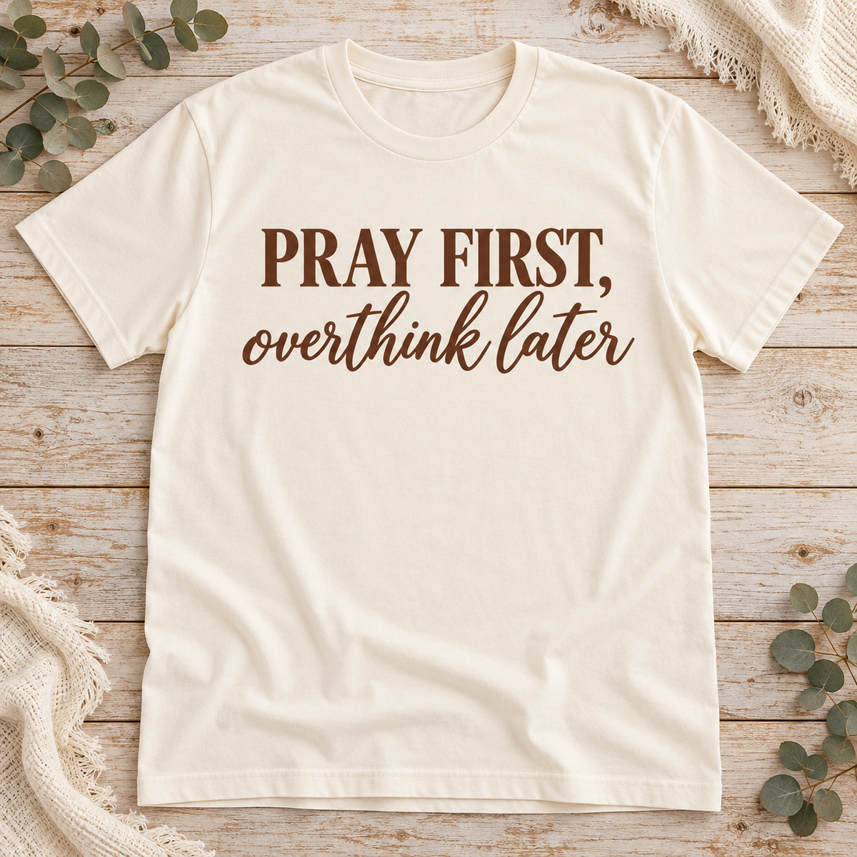 Pray First, Overthink Later