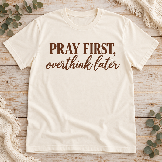 Pray First, Overthink Later