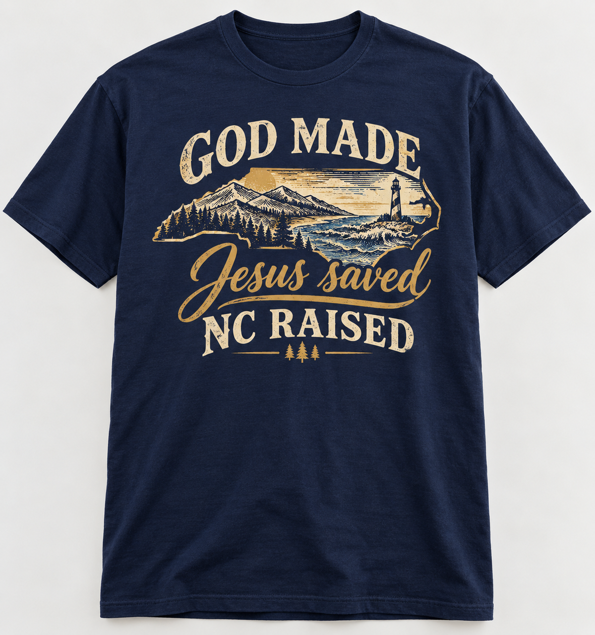 God Made, Jesus Saved, NC Raised — Mountains to Sea