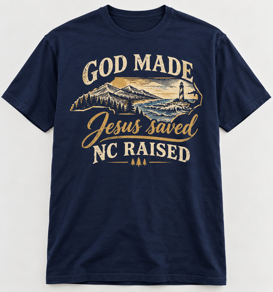 God Made, Jesus Saved, NC Raised — Mountains to Sea
