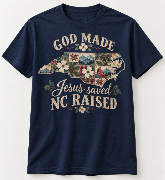 God Made, Jesus Saved, NC Raised — Patchwork