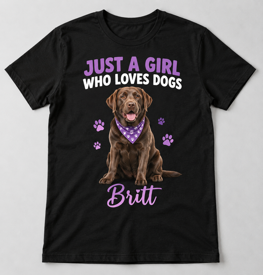 Personalized Just a Girl Who Loves Dogs — Chocolate Lab