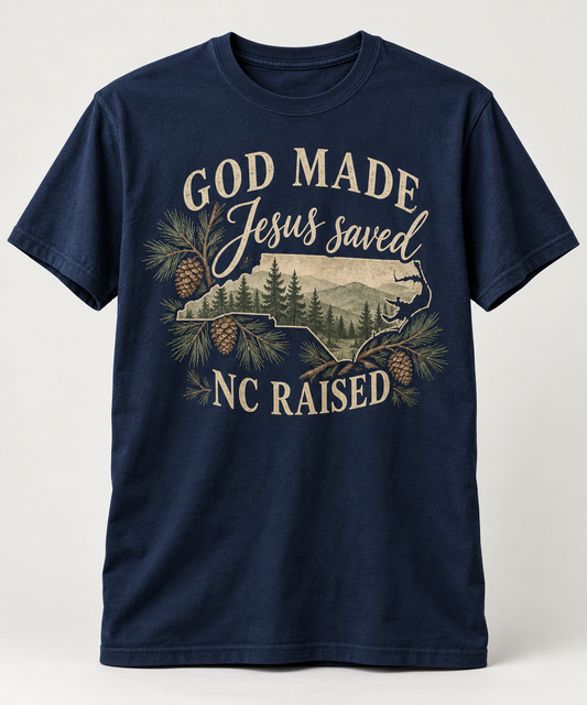 God Made, Jesus Saved, NC Raised — Pine Country