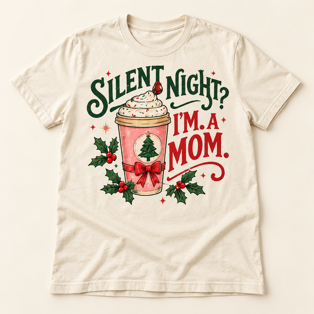 Silent Night? I’m a Mom. – Ivory full tee mockup