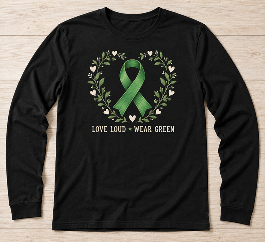 Love Loud — Wear Green green ribbon kidney awareness long sleeve tee