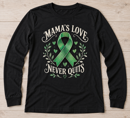 Mama's Love Never Quits green ribbon kidney awareness long sleeve tee