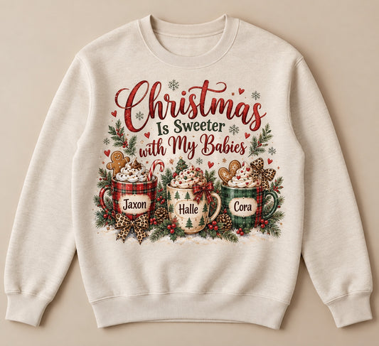 Christmas Is Sweeter with My Babies — Personalized Mama Christmas Crewneck