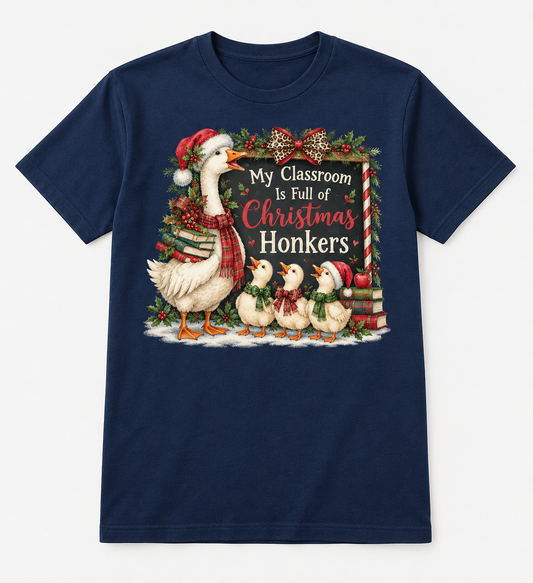 My Classroom Is Full of Christmas Honkers — Goose Teacher Christmas Tee mockup