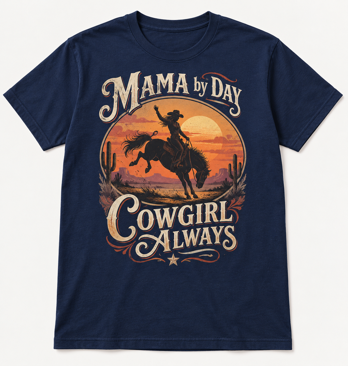 Mama by Day Cowgirl Always tee mockup